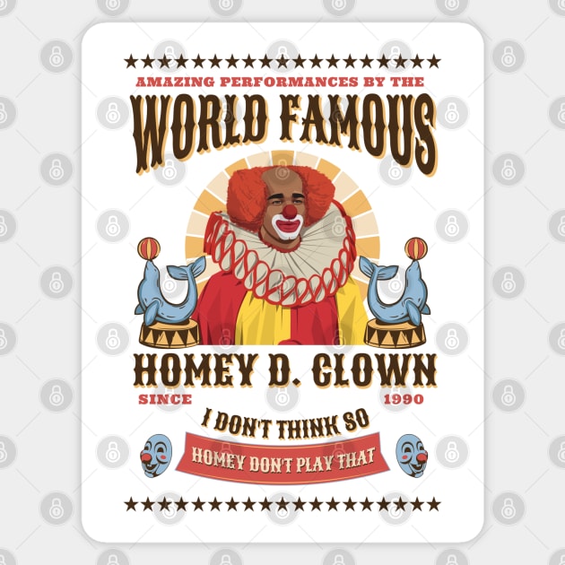 World Famous Homey D. Clown Since 1990 Sticker by BodinStreet